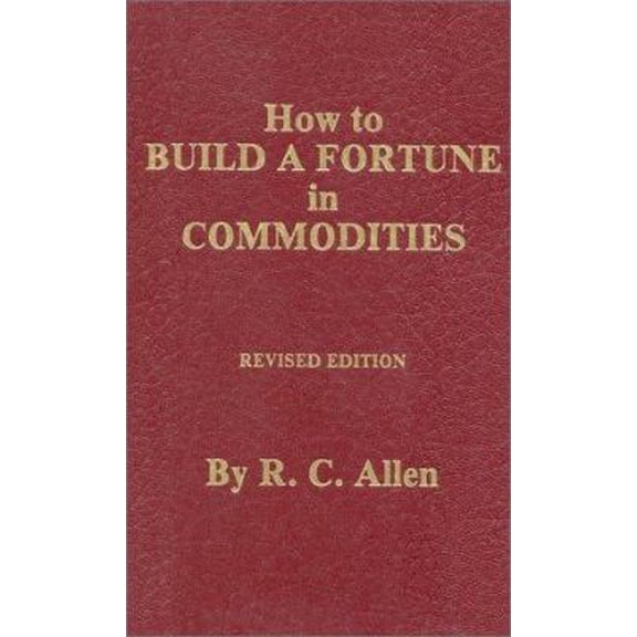 Pre-Owned How to Build a Fortune in Commodities (Hardcover) 9780930233129