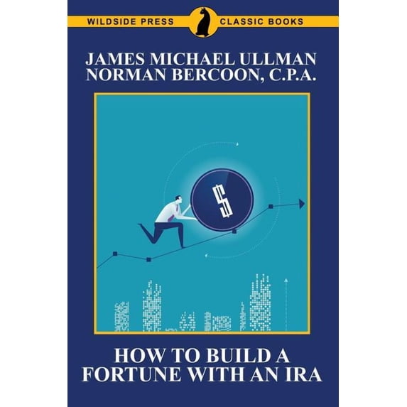 How to Build a Fortune with an IRA, (Paperback)