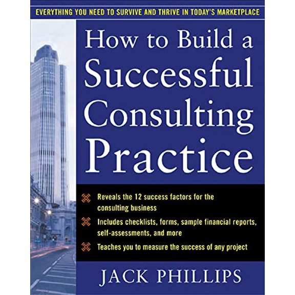 Pre-Owned How to Build a Successful Consulting Practice (Paperback) 0071462295 9780071462297
