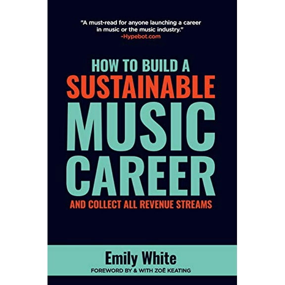 Pre-Owned How to Build a Sustainable Music Career and Collect All Revenue Streams (Paperback) 0999331620 9780999331620