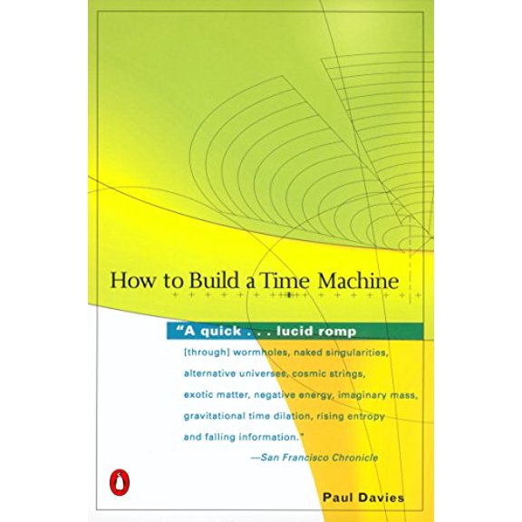 Pre-Owned How to Build a Time Machine (Paperback) 0142001864 9780142001868