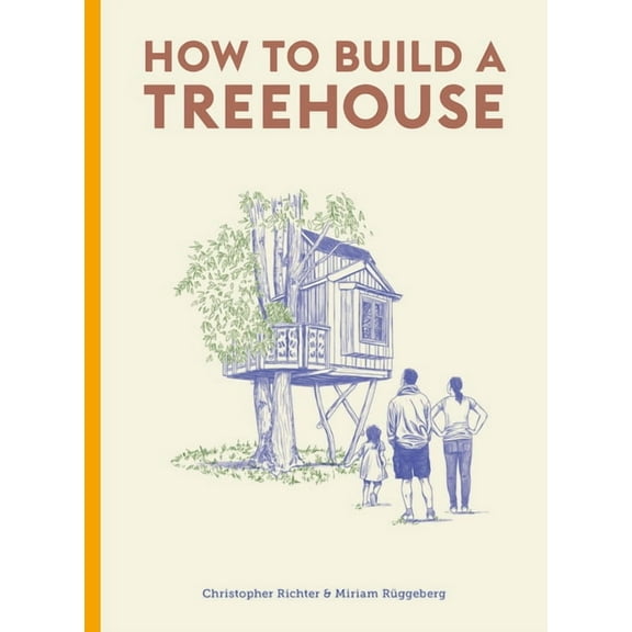 How to Build a Treehouse, (Hardcover)