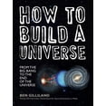 thumbnail image 1 of Pre-Owned How to Build a Universe: From the Big Bang to the End of the Universe (Hardcover) 1454915900 9781454915904, 1 of 1