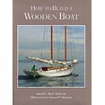 thumbnail image 1 of Pre-Owned How to Build a Wooden Boat (Hardcover) 0937822108 9780937822104, 1 of 1