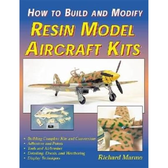 Pre-Owned How to Build and Modify Resin Aircraft Model Kits (Paperback) 1580070485 9781580070485