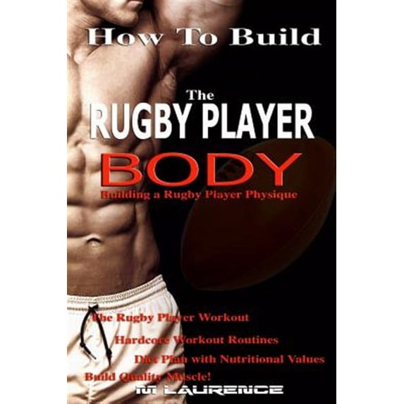 Average Rugby Player Build How to Build the Rugby Player Body: Building a Rugby Player Physique ...