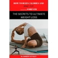 thumbnail image 1 of How to Burn Calories and Stay Fit Forever : The secrets to ultimate weight loss (Paperback), 1 of 1