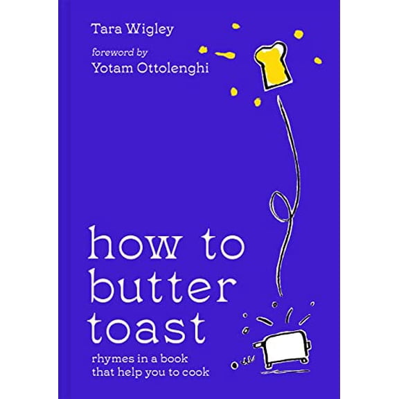 Pre-Owned How to Butter Toast: Rhymes in a Book That Help You to Cook (Hardcover) 0008554714 9780008554712