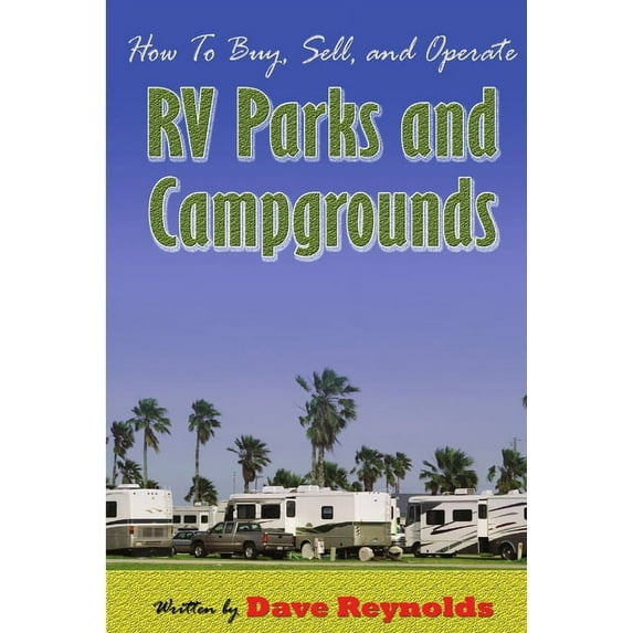 How to Buy, Sell and Operate RV Parks and Campgrounds (Paperback)