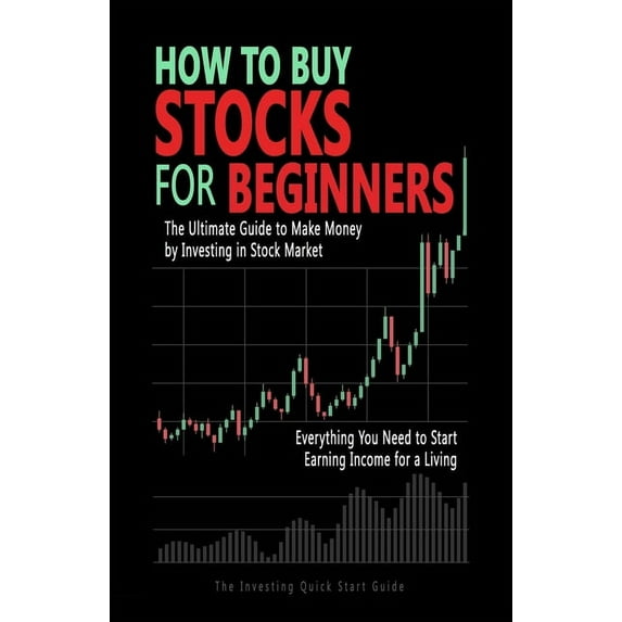 How to Buy Stocks for Beginners: The Ultimate Guide to Make Money by Investing in Stock Market. (Paperback) by Edwin H Levin
