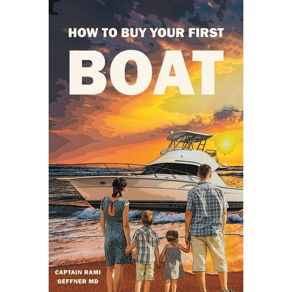 How to Buy Your First Boat, (Paperback)