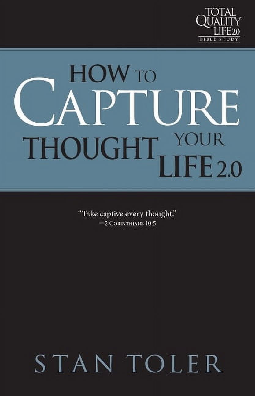 Tql Study Guide How to Capture Your Thought Life (TQL 2.0 Bible Study Series ...