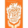 thumbnail image 1 of How to Carry Fire (Paperback), 1 of 1