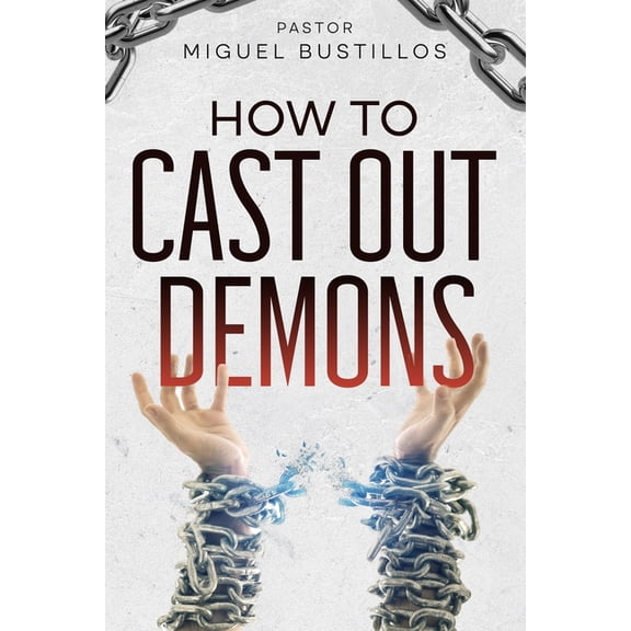 How to Cast Out Demons, (Paperback)