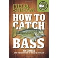 thumbnail image 1 of Pre-Owned How to Catch Bass (Field & Stream) (Paperback) 1616286792 9781616286798, 1 of 1