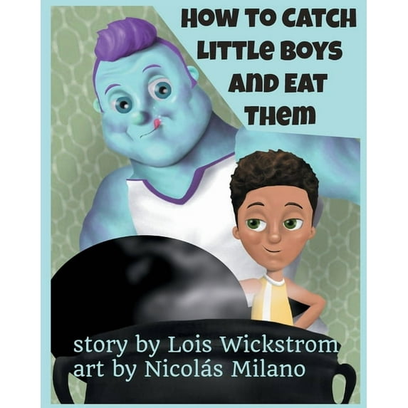 How to Catch Little Boys and Eat Them (8x10 paper) (Paperback)