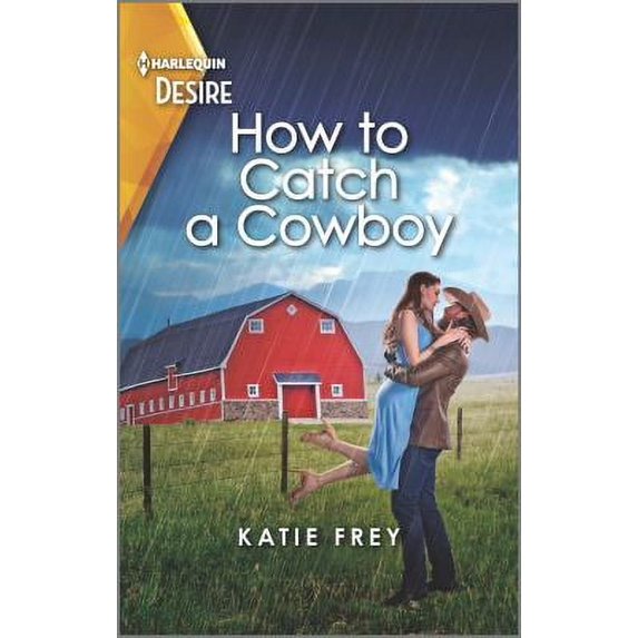 Pre-Owned How to Catch a Cowboy: A Small Town Western Romance (Paperback) by Katie Frey