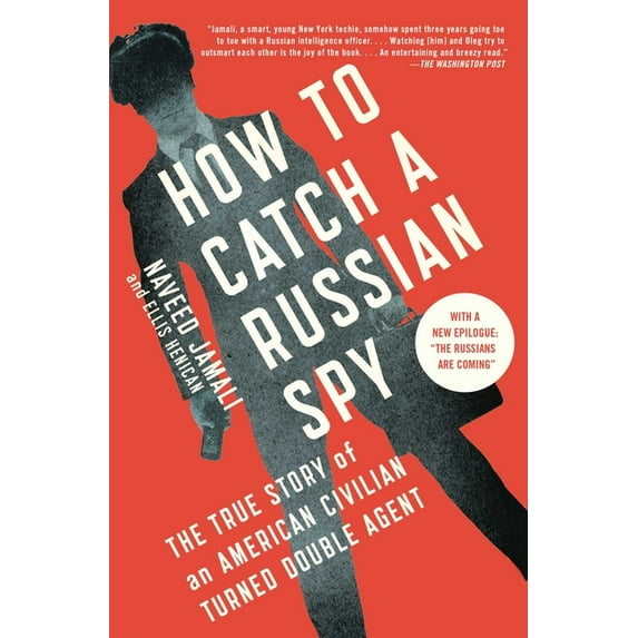 How to Catch a Russian Spy: The True Story of an American Civilian Turned Double Agent, (Paperback)