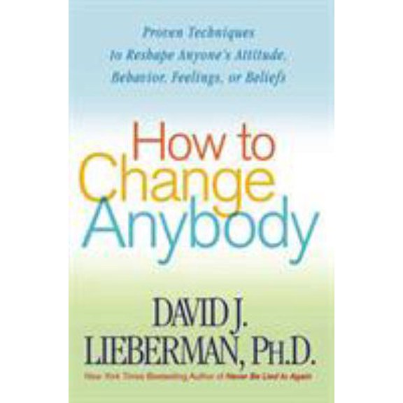 Pre-Owned How to Change Anybody (Paperback) 0312324758 9780312324759