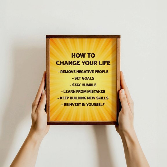 How to Change Your Life Motivational Positive Self-Improvement Art, Unframed Paper Poster 8x10in