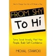 thumbnail image 1 of How to Change Your Life in 10 Minutes a Day: From Shy to Hi : Tame Social Anxiety, Meet New People and Build Self-Confidence (Series #5) (Paperback), 1 of 2