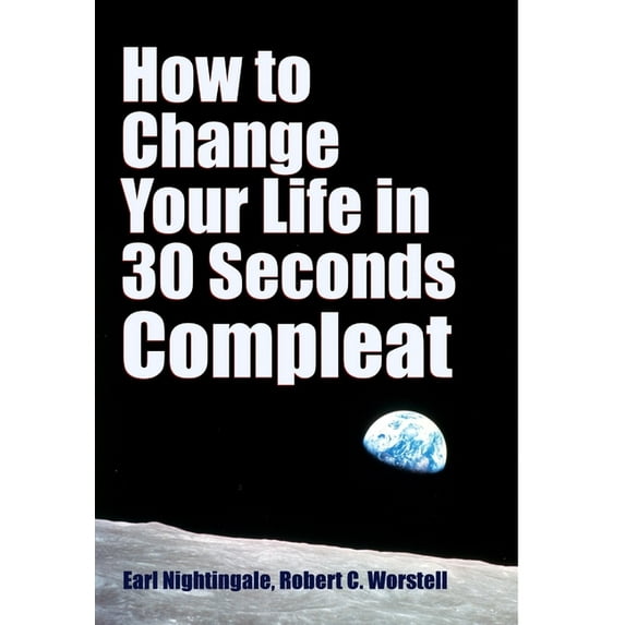 How to Change Your Life in 30 Seconds - Compleat (Hardcover)