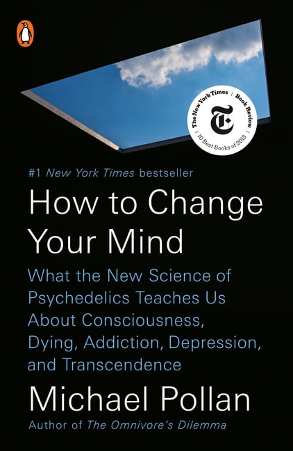 MICHAEL POLLAN How to Change Your Mind: What the New Science of Psychedelics Teaches Us about Consciousness, Dying, Addiction, Depressi, (Paperback)