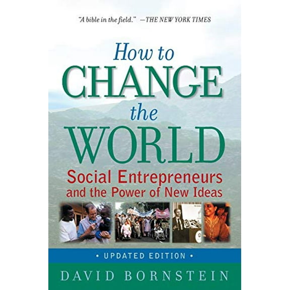 Pre-Owned How to Change the World: Social Entrepreneurs and the Power of New Ideas (Updated) (Paperback) 0195334760 9780195334760