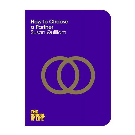 How to Choose a Partner (The School of Life)
