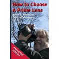 thumbnail image 1 of How to Choose a Prime Lens: Expanded Edition, (Paperback), 1 of 1