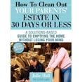 How to Clean Out Your Parents' Estate in 30 Days or Less (Paperback