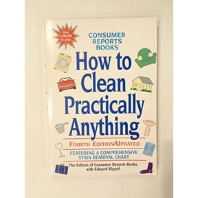 How to Clean Practically Anything (Paperback) by Edward Kippel, Consumer Reports