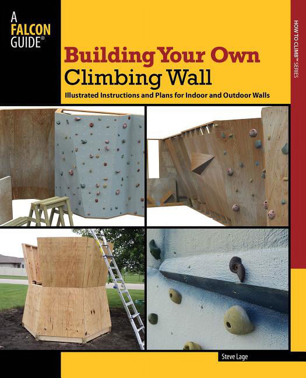How to Climb Building Your Own Climbing Wall Illustrated