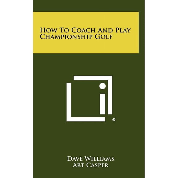 How to Coach and Play Championship Golf (Hardcover)