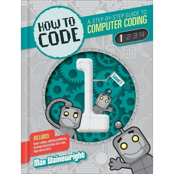 How to Code: A Step by Step Guide to Computer Coding: How to Code: A Step-By-Step Guide to Computer Coding (Hardcover)