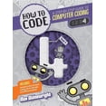 thumbnail image 1 of How to Code: A Step by Step Guide to Computer Coding: How to Code Level 4: A Step by Step Guide to Computer Coding (Paperback), 1 of 1