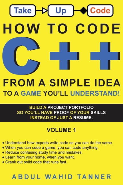 How to Code C++: From a Simple Idea to a Game You'll Understand ...