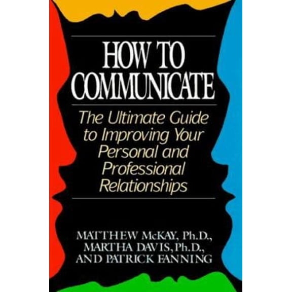 Pre-Owned How to Communicate: The Ultimate Guide to Improving Your Personal and Professional Relationships (Hardcover) 1567310311 9781567310313