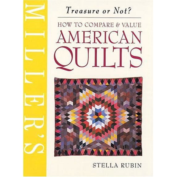 Pre-Owned Miller's American Quilts: How to Compare & Value (Hardcover) 1840003812 9781840003819