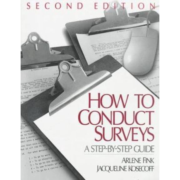 Pre-Owned How To Conduct Surveys: A Step-by-Step Guide (Paperback) 0761914099 9780761914099