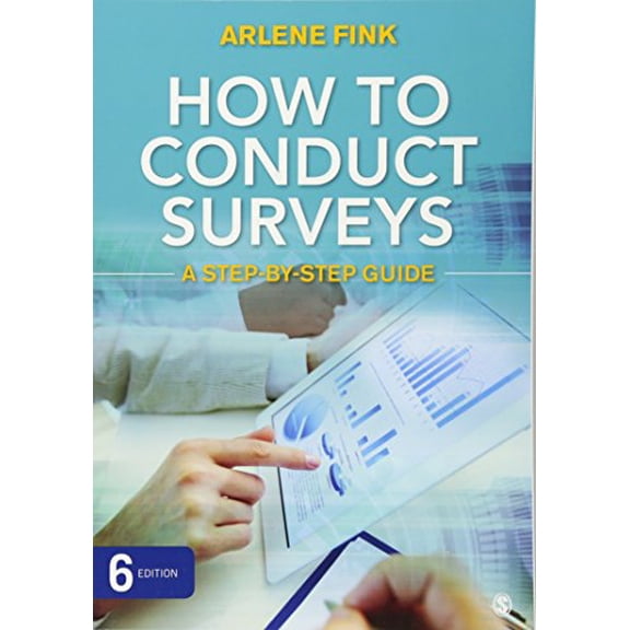 Pre-Owned How to Conduct Surveys: A Step-by-Step Guide, 9781483378480, 1483378489, Paperback, Sixth edition