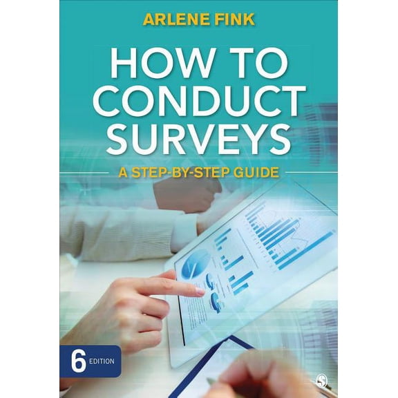 How to Conduct Surveys: A Step-By-Step Guide, (Paperback)