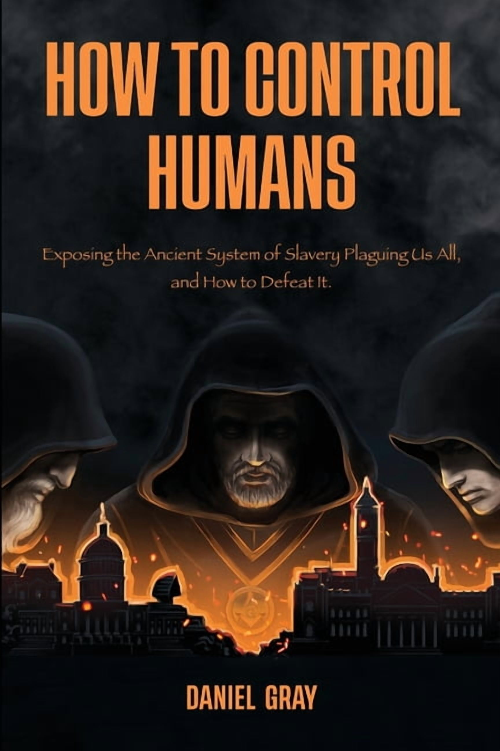 How to Control Humans: Exposing the Ancient System of Slavery Plaguing ...