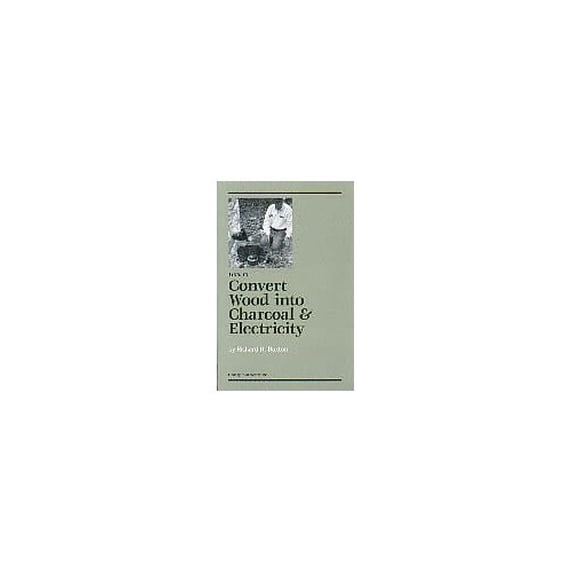 Pre-Owned How to Convert Wood Into Charcoal & Electricity Paperback