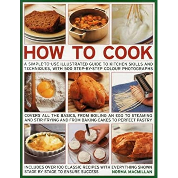 Pre-Owned How to Cook : A Simple-to-Use Illustrated Guide to Kitchen Skills and Techniques (Hardcover) 9781846819056