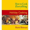 thumbnail image 1 of Pre-Owned Holiday Cooking (How to Cook Everything) (Paperback) 0764525123 9780764525124, 1 of 1