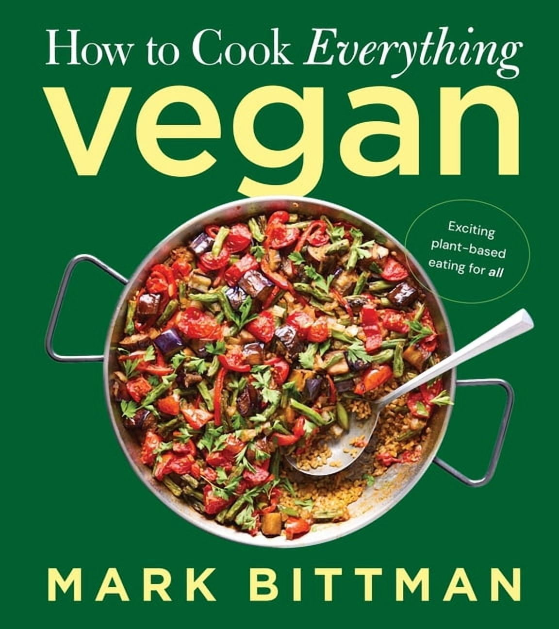How to Cook Everything How to Cook Everything Vegan, Book 10, (Hardcover)
