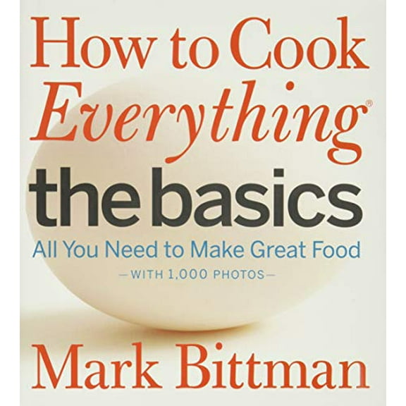Pre-Owned How to Cook Everything the Basics : All You Need to Make Great Food with 1,000 Photos (Hardcover) 9780470528068