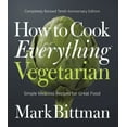 thumbnail image 1 of How to Cook Everything Vegetarian: Completely Revised Tenth Anniversary Edition, 1 of 1