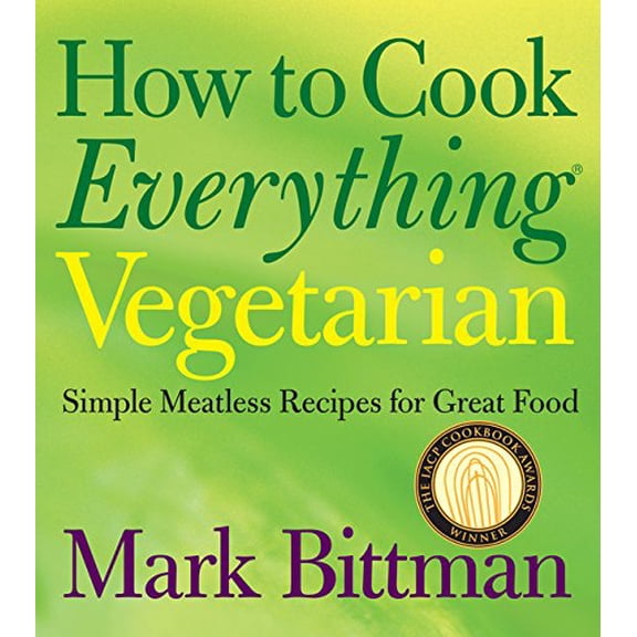 Pre-Owned How to Cook Everything Vegetarian: Simple Meatless Recipes for Great Food (Hardcover) 0764524836 9780764524837
